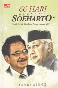 Image of 66 hari bersama soeharto : dari perspektif kepemimpinan detik detik pengunduran diri