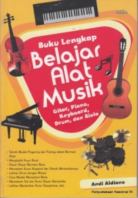 Image of Buku lengkap belajar alat musik : gitar, piano, keyboard, drum, dan biola