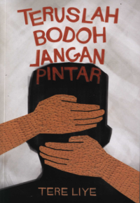 Image of Teruslah Bodoh Jangan Pintar